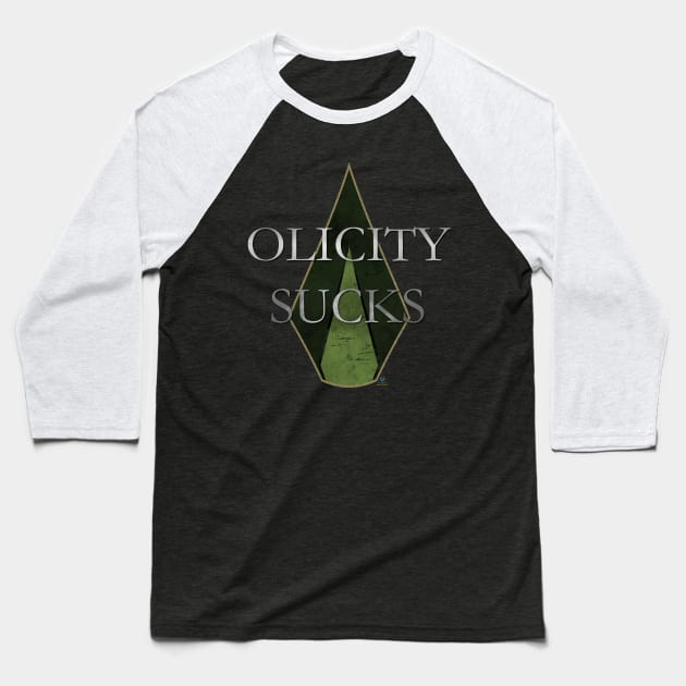 Olicity Sucks (CW Green Arrow TV Show) Baseball T-Shirt by Fanboys Anonymous